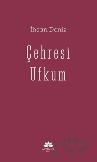 Çehresi Ufkum – İhsan Deniz – Mevsimler Kitap kitap kapağı
