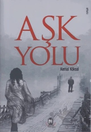 Aşk Yolu – Kemal Köksal – Fener Yayınları kitap kapağı