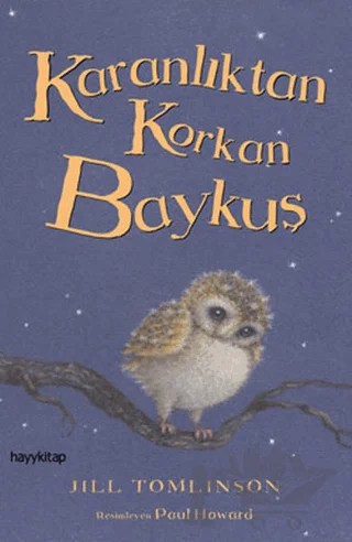 Karanlıktan Korkan Baykuş – Jill Tomlinson – Hayykitap kitap kapağı