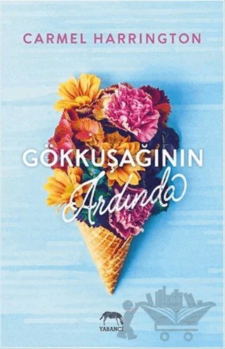Gökkuşağının Ardında – Carmel Harrington – Yabancı Yayınları kitap kapağı