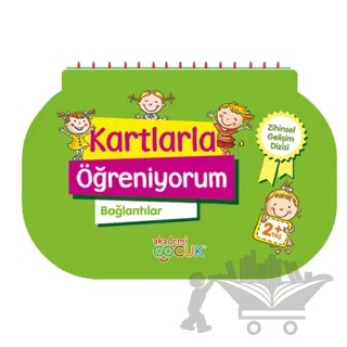 Kartlarla Öğreniyorum Bağlantılar - Zihinsel Gelişim Dizisi – Kolektif – Akademi Çocuk kitap kapağı