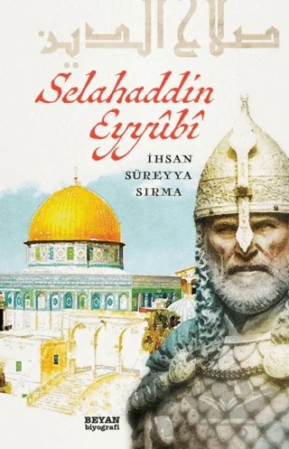 Selahaddin Eyyubi – İhsan Süreyya Sırma – Beyan Yayınları kitap kapağı