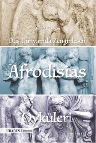 Düş Dünyamda Zenginleşen Afrodisias Öyküleri – Umut M. Doğan – Uranus kitap kapağı