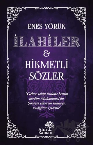 İlahiler & Hikmetli Sözler – Enes Yörük – Ahir Zaman kitap kapağı