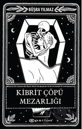 Kibrit Çöpü Mezarlığı – Büşra Yılmaz – Epsilon Yayınevi kitap kapağı