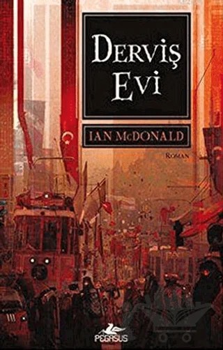 Derviş Evi – Ian Mcdonald – Pegasus Yayınları kitap kapağı