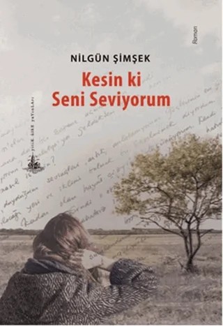 Kesin ki Seni Seviyorum – Nilgün Şimşek – Yitik Ülke Yayınları kitap kapağı