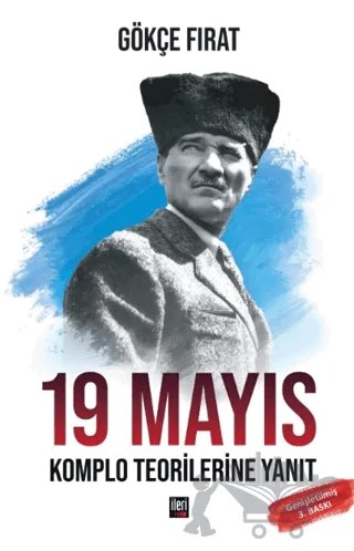 19 Mayıs: Komplo Teorilerine Yanıt – Gökçe Fırat – İleri Yayınları kitap kapağı