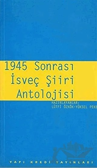 1945 Sonrası İsveç Şiiri Antolojisi – Yüksel Peker – Yapı Kredi Yayınları kitap kapağı