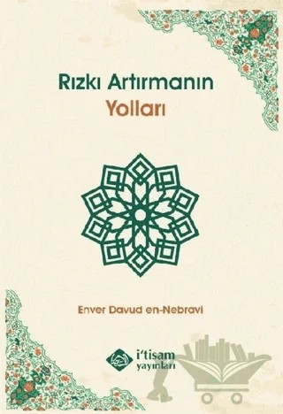 Rızkı Artırmanın Yolları – Enver Davud en-Nebravi – İtisam Yayınları kitap kapağı