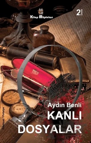 Kanlı Dosyalar – Aydın Benli – Kitap Müptelası Yayınları kitap kapağı