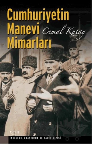Cumhuriyetin Manevi Mimarları – Cemal Kutay – Abm Yayınevi kitap kapağı