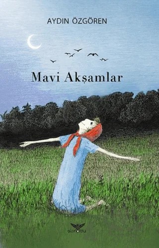 Mavi Akşamlar – Aydın Özgören – Altınordu Yayınları kitap kapağı