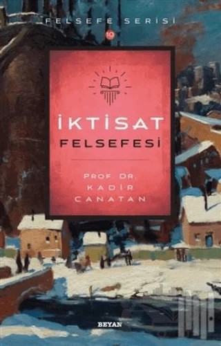İktisat Felsefesi – Kadir Canatan – Beyan Yayınları kitap kapağı