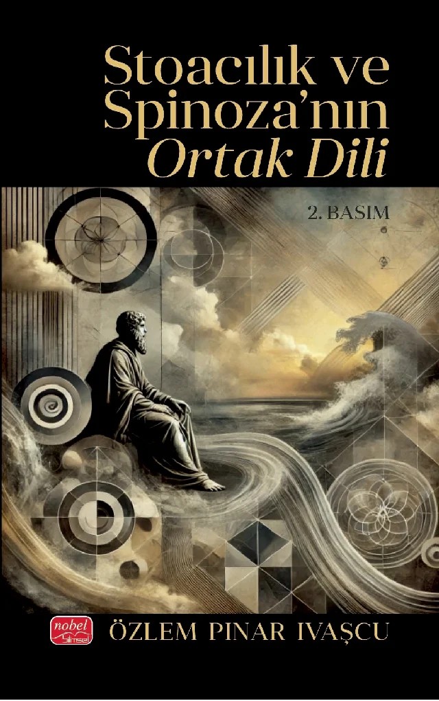 Stoacılık ve Spinoza’nın Ortak Dili – Özlem Pınar Ivaşçu – Nobel Bilimsel Eserler kitap kapağı