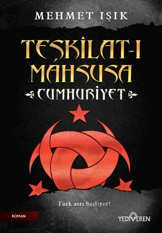 Teşkilat-ı Mahsusa - Cumhuriyet – Mehmet Işık – Yediveren Yayınları kitap kapağı
