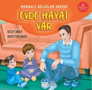 Meraklı Bilgiler Serisi - Evde Hayat Var – Recep Ünver, Müzeyyen Ünver – Martı Çocuk Yayınları kitap kapağı