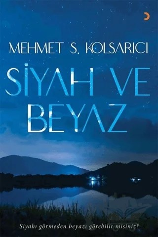 Siyah ve Beyaz – Mehmet Süreyya Kolsarıcı – Cinius Yayınları kitap kapağı