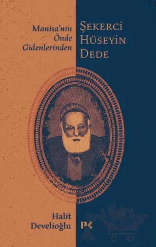 Manisa'nın Önde Gidenlerinden Şekerci Hüseyin Dede – Halit Develioğlu – Profil Kitap kitap kapağı