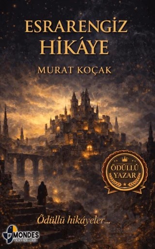 Esrarengiz Hikaye – Murat Koçak – Mondes Yayınları kitap kapağı