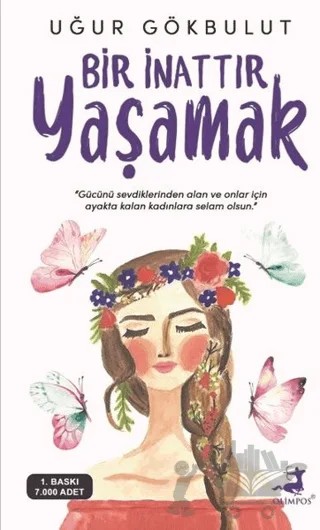 Bir İnattır Yaşamak – Uğur Gökbulut – Olimpos Yayınları kitap kapağı