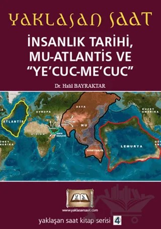 Yaklaşan Saat 4 - İnsanlık Tarihi, Mu-Atlantis ve Ye’Cuc-Me’Cuc – Halil Bayraktar – Tuva Yayıncılık kitap kapağı