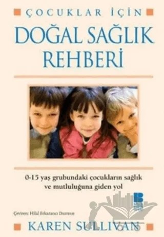 Çocuklar İçin Doğal Sağlık Rehberi – Karen Sullivan – Bilge Kültür Sanat kitap kapağı
