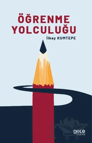 Öğrenme Yolculuğu – İlkay Kumtepe – Gece Kitaplığı kitap kapağı