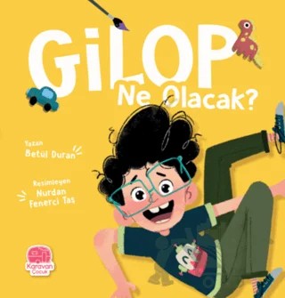 Gilop Ne Olacak – Betül Duran – Karavan Çocuk Yayınları kitap kapağı