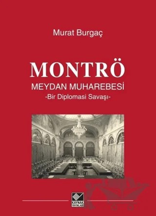 Montrö Meydan Muharebesi – Murat Burgaç – Kaynak Yayınları kitap kapağı
