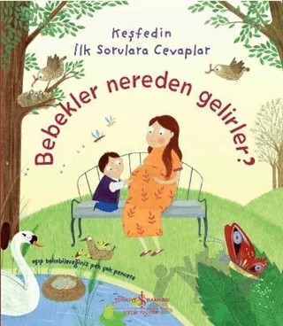 Bebekler Nereden Gelirler? – Katie Daynes – İş Bankası Kültür Yayınları kitap kapağı
