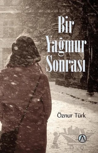Bir Yağmur Sonrası – Öznur Türk – Ares Yayınları kitap kapağı