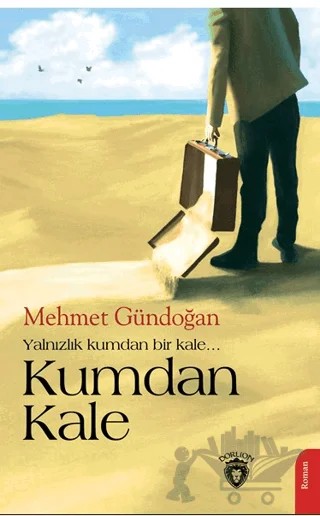 Kumdan Kale – Mehmet Gündoğan – Dorlion Yayınları kitap kapağı