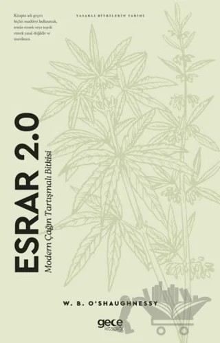 Esrar 2.0 Modern Çağın Tartışmalı Bitkisi – W. B. O’Shaughnessy – Gece Kitaplığı kitap kapağı
