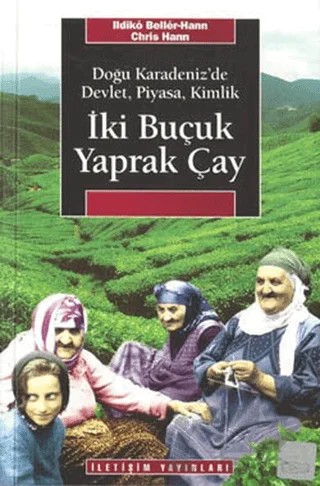 İki Buçuk Yaprak Çay – Chris Hann, Ildiko Beller Hann – İletişim Yayınevi kitap kapağı
