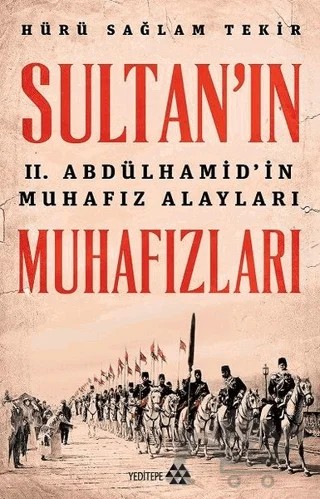 Sultan'ın Muhafızları – Hürü Sağlam Tekir – Yeditepe Yayınevi kitap kapağı
