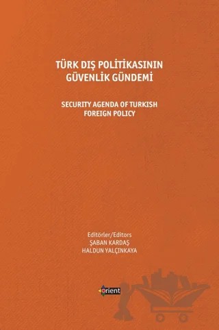 Türk Dış Politikasının Güvenlik Gündemi - Security Agenda Of Turkish Foreign Policy – Kolektif – Orient Yayınları kitap kapağı