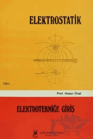 Elektrostatik Cilt: 1 Elektrotekniğe Giriş – Hasan Önal – Çağlayan Kitabevi kitap kapağı