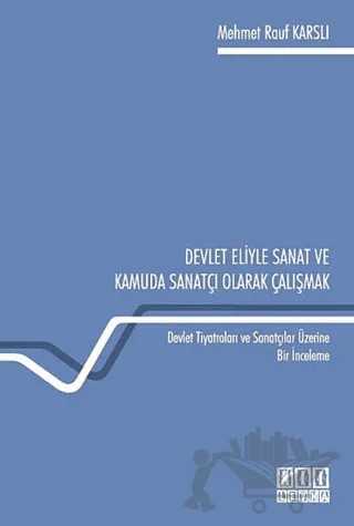 Devlet Eliyle Sanat ve Kamuda Sanatçı Olarak Çalışmak – Mehmet Rauf Karslı – On İki Levha Yayınları kitap kapağı