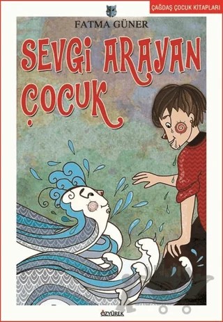 Sevgi Arayan Çocuk – Kolektif – Özyürek Yayınları kitap kapağı