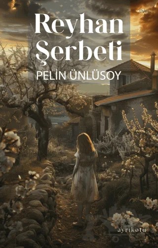 Reyhan Şerbeti – Pelin Ünlüsoy – Ayrıkotu Yayınları kitap kapağı