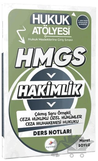 2026 Hukuk Atölyesi Hakimlik HMGS Hukuk Mesleklerine Giriş Sınavı Çıkmış Soru Örnekli Ceza Hukuku Özel Hükümler Ceza Muhakemesi Hukuku Ders Notları – Murat Soylu – Dizgi Kitap kitap kapağı