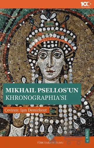 Mikhail Psellos'un Khronographia'sı – Işın Demirkent – Türk Tarih Kurumu Yayınları kitap kapağı