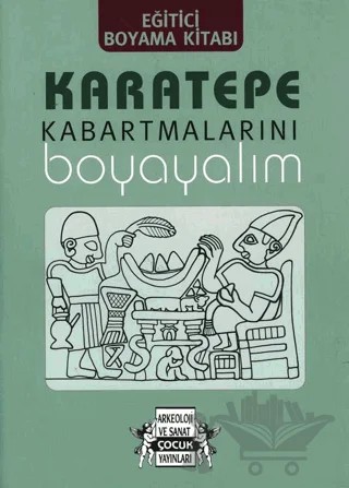 Karatepe Kabartmalarını Boyayalım – Yıldız Cıbıroğlu – Arkeoloji ve Sanat Yayınları kitap kapağı