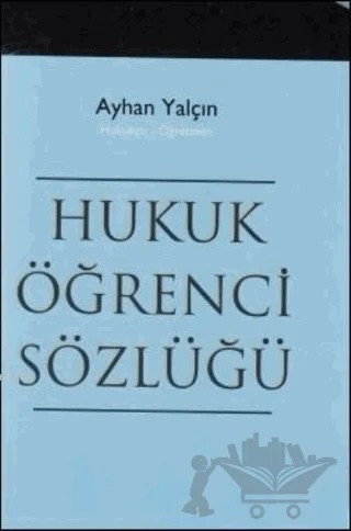 Hukuk Öğrenci Sözlüğü – Ayhan Yalçın – Türkmen Kitabevi kitap kapağı