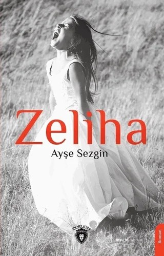 Zeliha – Ayşe Sezgin – Dorlion Yayınları kitap kapağı