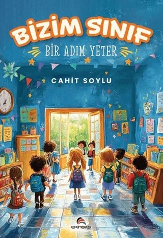 Bizim Sınıf Bir Adım Yeter – Cahit Soylu – Ekinoks Yayın Grubu kitap kapağı