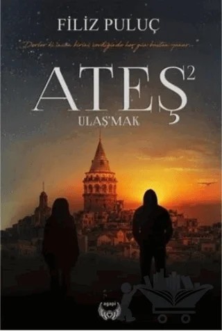 Ateş 2 - Ulaşmak (Ciltli) – Filiz Puluç – Agapi Yayınları kitap kapağı