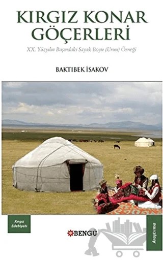 Kırgız Konar Göçerleri – Baktıbek İsakov – Bengü Yayınları kitap kapağı