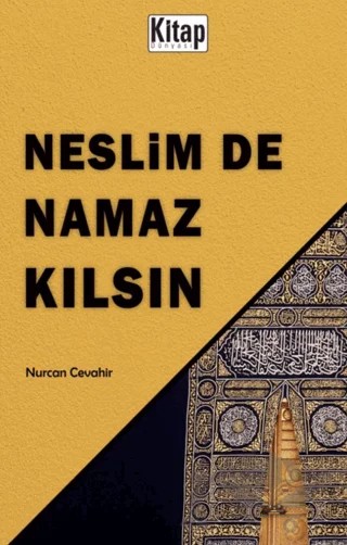Neslim De Namaz Kılsın – Nurcan Cevahir – Kitap Dünyası Yayınları kitap kapağı